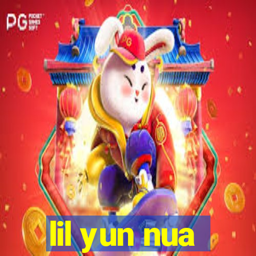 lil yun nua